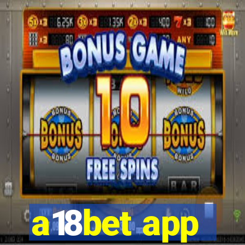 a18bet app